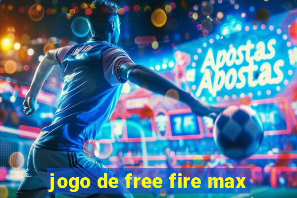 jogo de free fire max